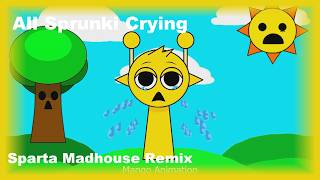 All Sprunki Crying - Sparta Madhouse Remix