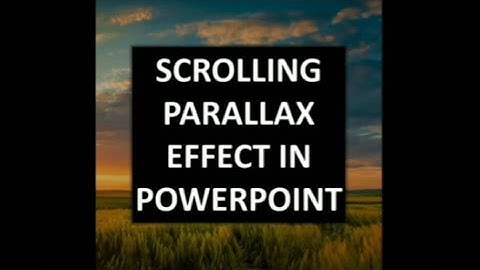 Scrolling parallax effect in powerpoint