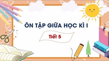 Ôn tập giữa học kì I (Tiết 5) - Tiếng Việt lớp 3 (Chân trời sáng tạo) [OLM.VN]