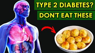Type 2 Diabetes Never eat these foods