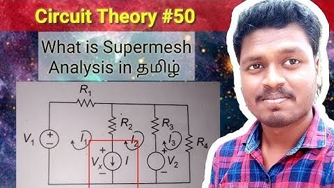 #50 Circuit Theory | What is Supermesh Analysis in தமிழ்.
