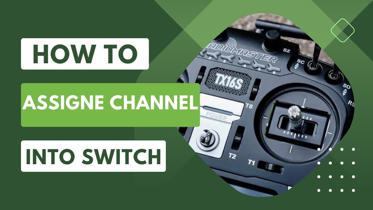 Radiomaster TX16s Setup Guide: Assigning Channels to Switches | Step-by