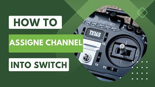 Radiomaster TX16s Setup Guide: Assigning Channels to Switches | Step-by-Step Tutorial
