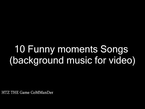 top-10---funny-moments-songs-(background-music-for-video)-part1