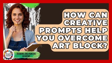 How Can Creative Prompts Help You Overcome Art Block? - Drawing and Painting Academy