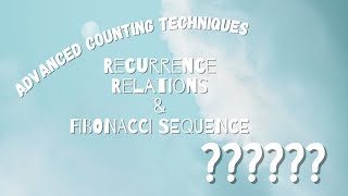 Advanced Counting Techniques: Recurrence Relations and Fibonacci Sequence