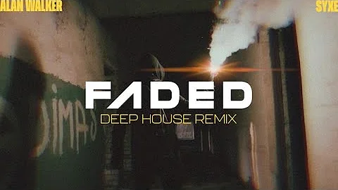 Alan Walker - Faded | Syxe's Deep House Remix | Official Music Video