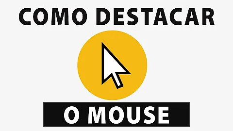 Como destacar cursor do mouse?