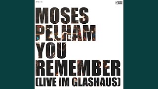 You remember (live im GLASHAUS)