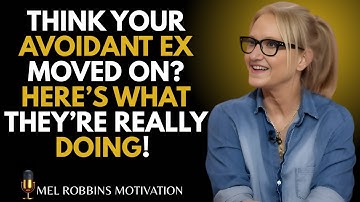 Think Your Avoidant Ex Is Over You? Here’s What’s Really Going On|| MEL ROBBINS