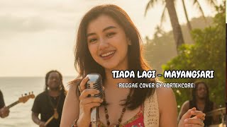 Tiada Lagi – Mayangsari | Reggae Cover Version by Vortekcore