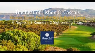 The Best of Lisbon & Cascais - Portugal Golf Vacation - PerryGolf.com