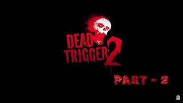 DEAD TRIGGER 2 - Gameplay Walkthrough Part #2 | USA Campaign Completed (iOS, Android)