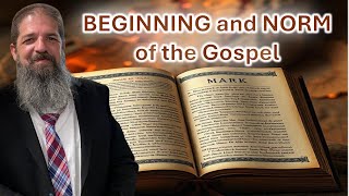 The Beginning and Norm of the Gospel | MARK 1:1 | The Gospel of Mark - Ep. 8