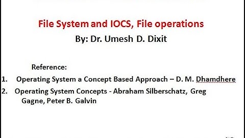 File system and IOCS Layer, File operations - (Module 4-Lecture 1)