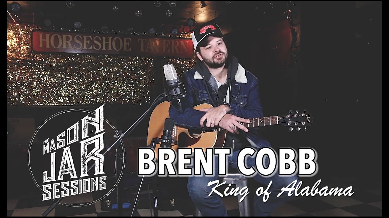 Brent Cobb Mason Jar Session King Of Alabama YouTube