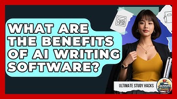 What Are The Benefits Of AI Writing Software? - Ultimate Study Hacks