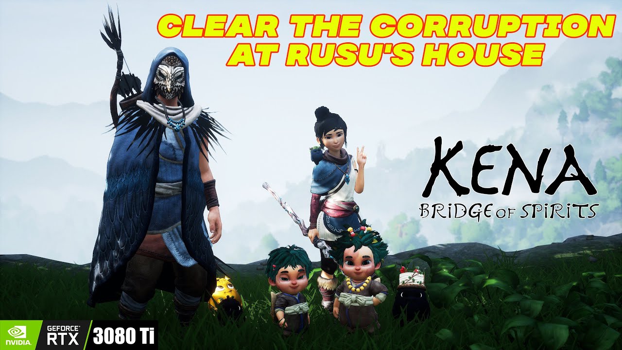 Kena Bridge of Spirits Rusu Home | Learns to Use Bow | Tutorial | Clear the Corruption | RTX 3080 Ti