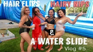 Hair flips, hairy nips & a water slide Vlog #5