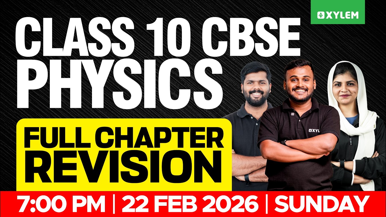 Class 10 CBSE Physics | Full Chapter Revision | Xylem Class 10 CBSE