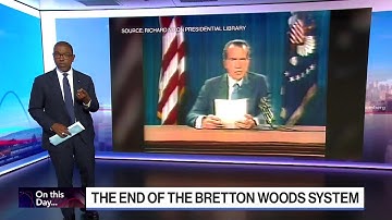 The End of the Bretton Woods System | On This Day