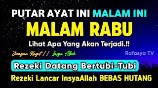 DZIKIR MALAM RABU MUSTAJAB !! InsyaAllah Rezekimu Mengalir Deras Datang Tak Terduga, Night Dua