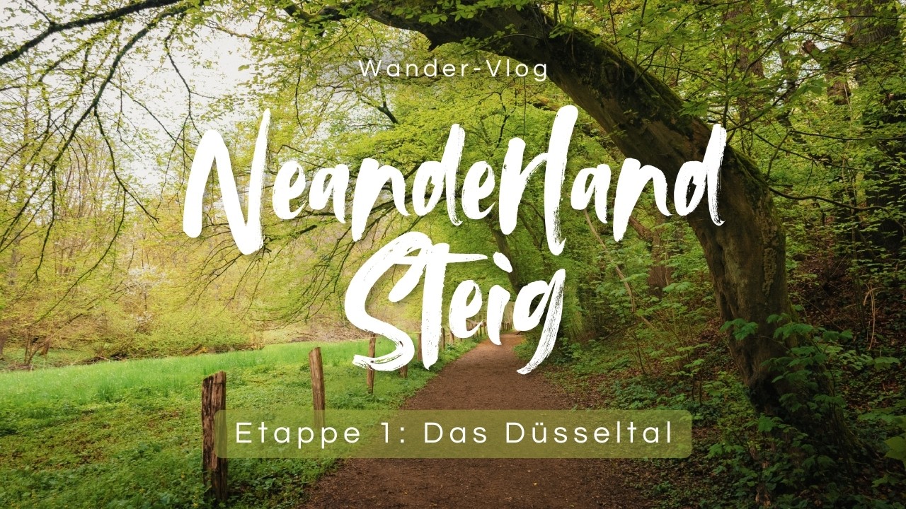 Neanderlandsteig - Etappe 1: Das Düsseltal - Wander-Vlog