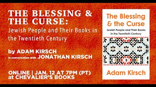 Adam Kirsch discusses The Blessing & the Curse: Jewish People & Their Books in the Twentieth Century