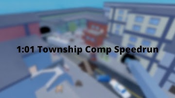 1:01 Township Comp Speedrun
