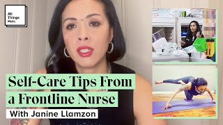 Self-Care Tips from a Frontline Nurse with Janine Llamzon | Self Care Routines
