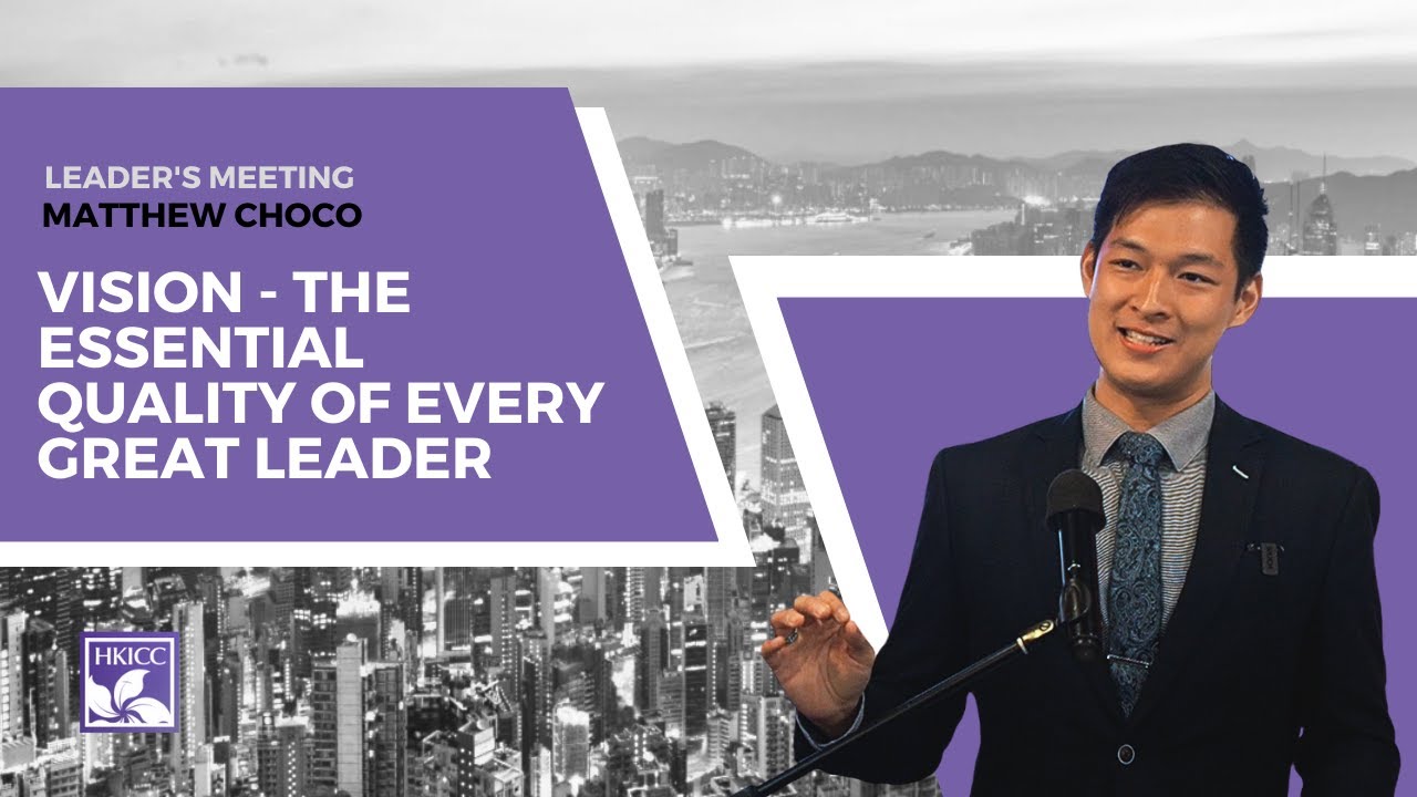 "Vision - The Essential Quality of Every Great Leader" | Leader's Meeting | Matthew Choco