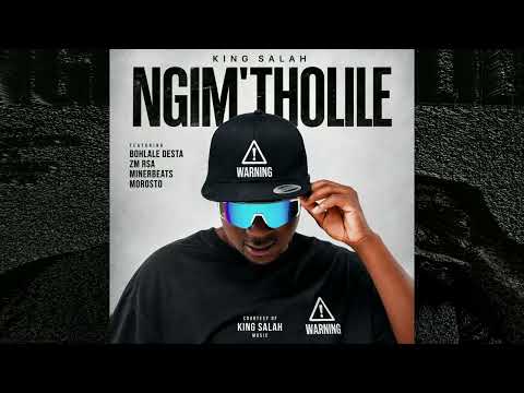 King Salah - Ngim'tholile feat Bohlale Desta, ZM RSA, Morosto and Minerbeats (Official Audio)