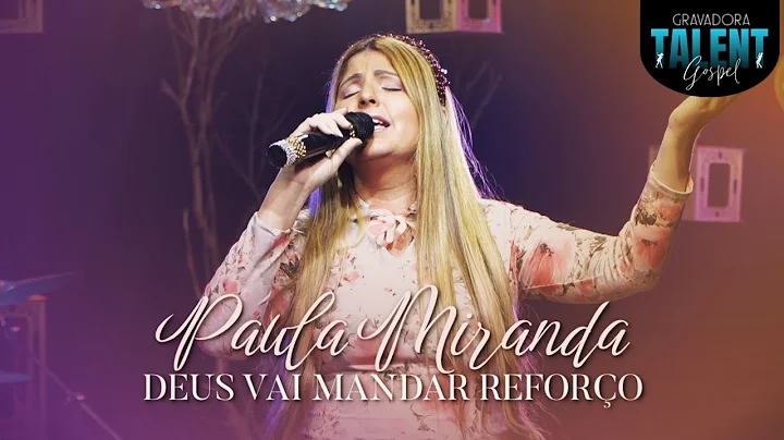 Paula Miranda - Deus Vai Mandar Reforo