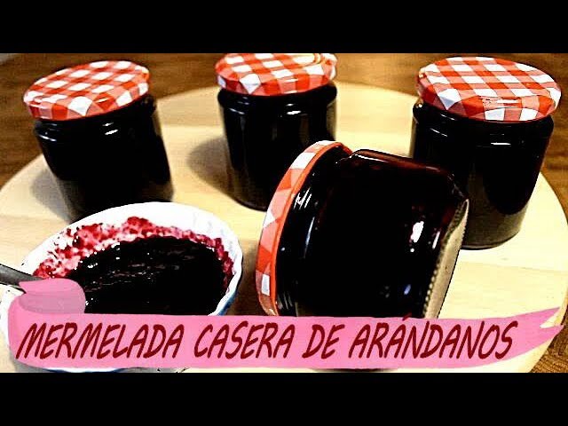 MERMELADA DE ARÁNDANOS CASERA, DELICIOSA!! MUY FÁCIL DE HACER!! - YouTube