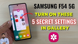 Samsung F54 5G : Turn On These 5 Secret Settings In Gallery