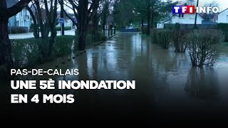 Pas de Calais : une 5e? inondation en 4 mois