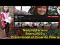 Nuestro Terreno - Enero 2022 y Presentando el Canal de Valeria [V-blog243]