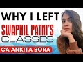 Why i left swapnil patni classes ca ankita bora
