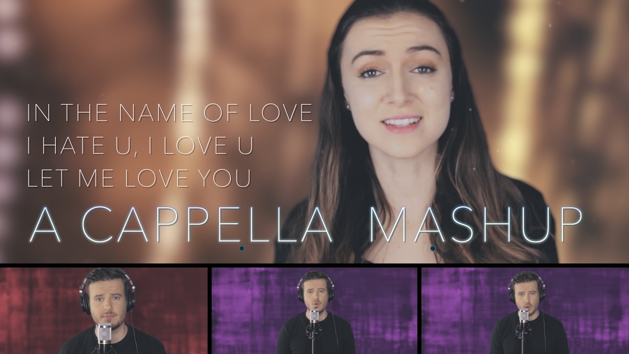 Let Me Love You / In the Name of Love / i hate u, i love u - Mashup (feat. Malinda Kathleen Reese)