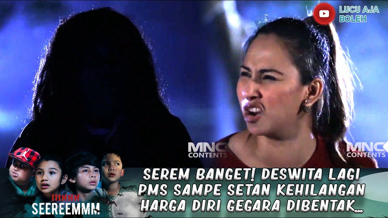 SEREM BANGET! DESWITA LAGI PMS SAMPE SETAN KEHILANGAN HARGA DIRI GEGARA DIBENTAK... - IH SEREM