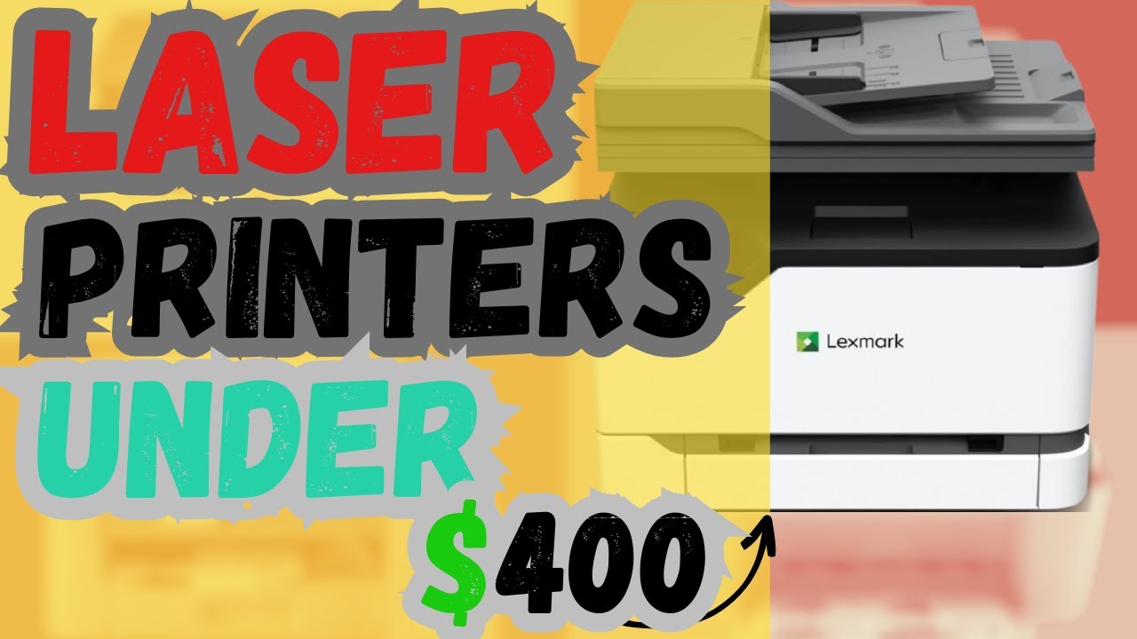 Top 5 Best Laser Printers Under 400 In 2024 YouTube