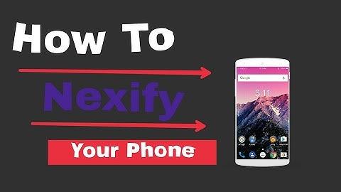 How to Nexify Your Phone
