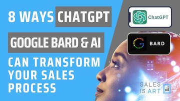 8 Ways ChatGPT, Google Bard and AI can Transform your Sales Process