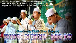 USTADZI  - YA MAHADI - ROBBI QOD AUROTSANI GANDRUNG NABI LIVE DEMPET