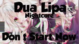 Nightcore| Don't Start Now - Music Video 《Dua Lipa》