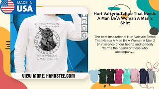 Hurt Valkyrie Tattoo That Needs A Man Be A Woman A Man 2 Shirt
