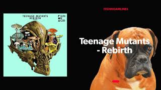Teenage Mutants - Rebirth