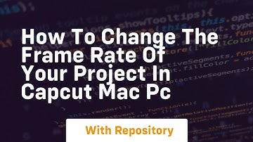 How to change the frame rate of your project in capcut mac pc