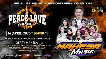 📡LIVE STREAMING || MAHESA MUSIC || HALAL BI HALAL  & ANNIVERSAY KE 23 TH    PEACE LOVE COMMUNITY