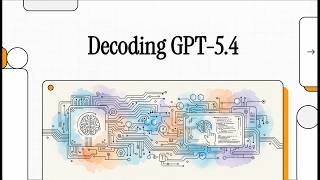 Decoding GPT-5.4